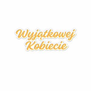 Topper na wykałaczkę "Wyjątkowej Kobiecie"